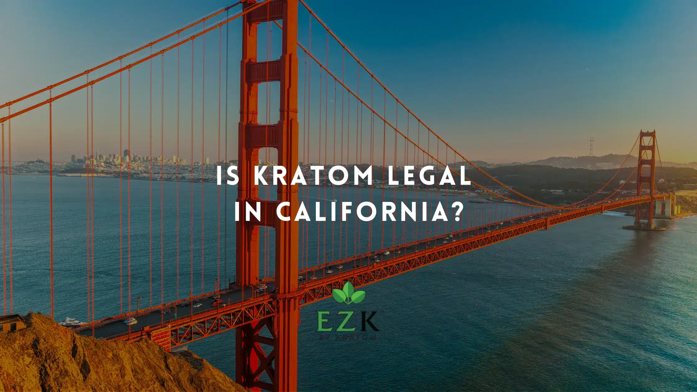 Is Kratom Legal in California? Here’s What You Need to Know