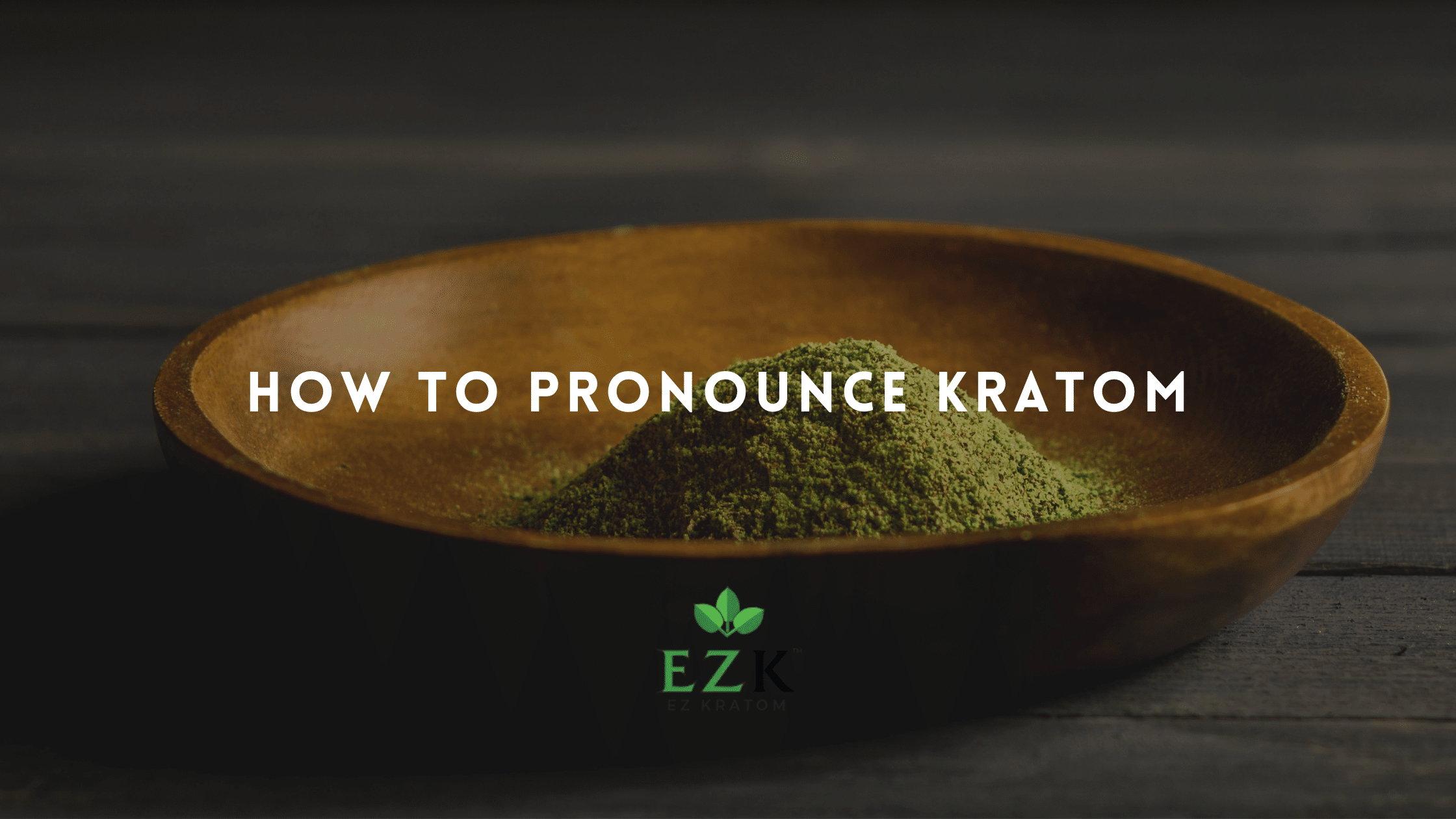 How to Pronounce Kratom