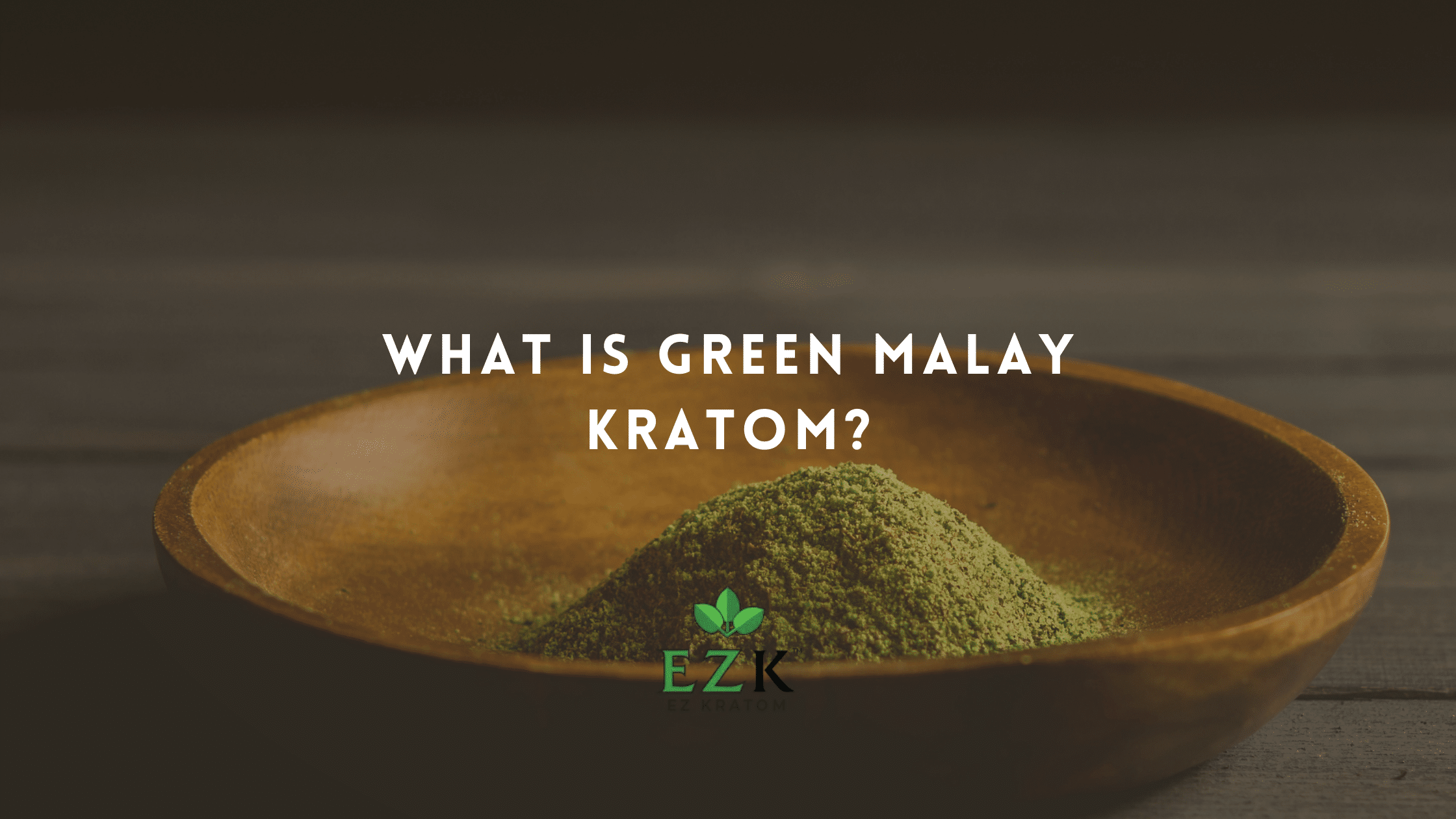 What Is Green Malay Kratom?