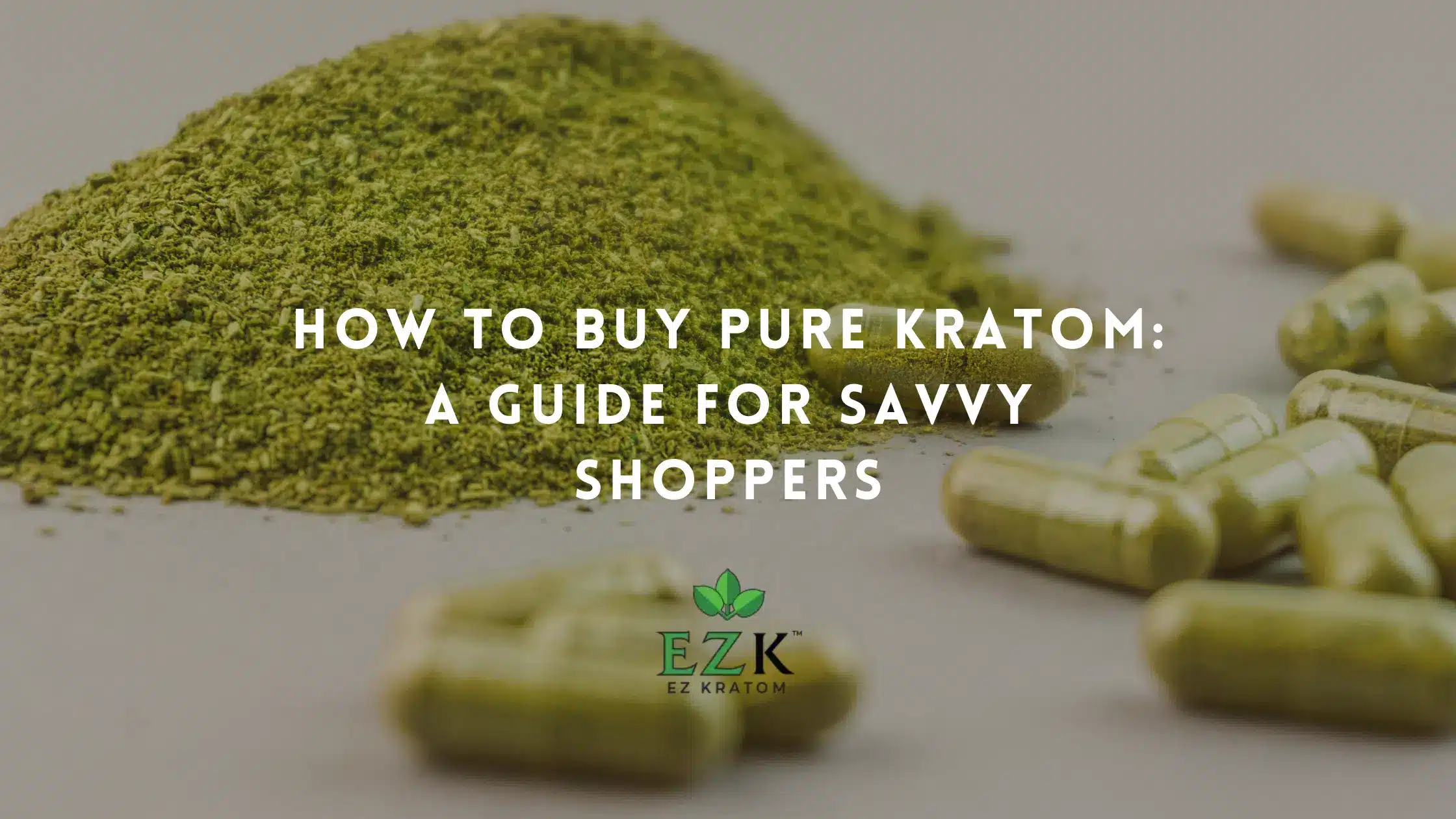How to Buy Pure Kratom: A Guide for Savvy Shoppers