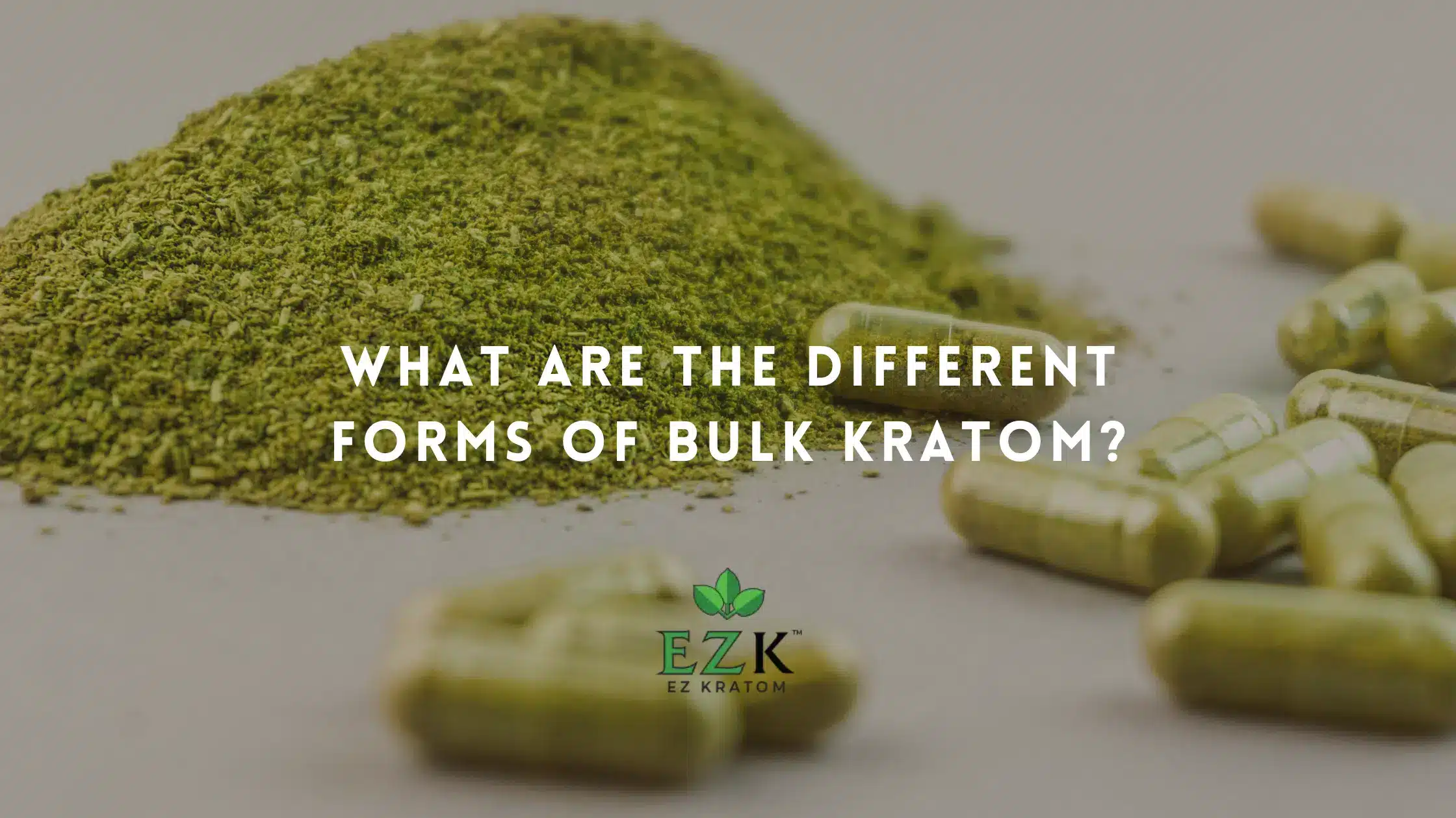 What Are the Different Forms of Bulk Kratom?