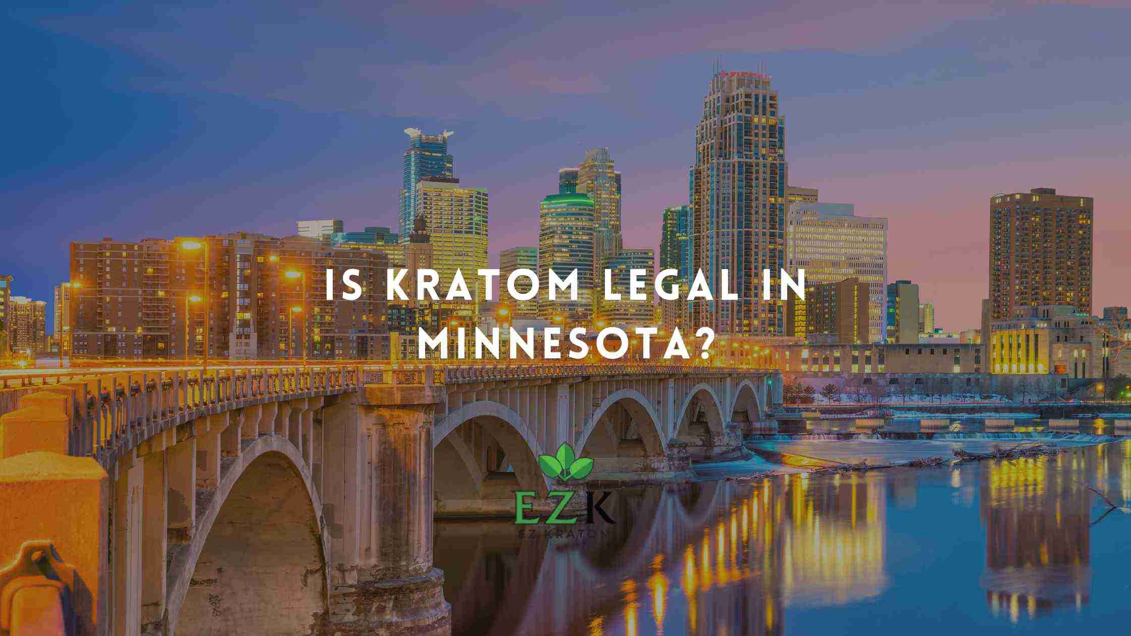 Is Kratom Legal in Minnesota?