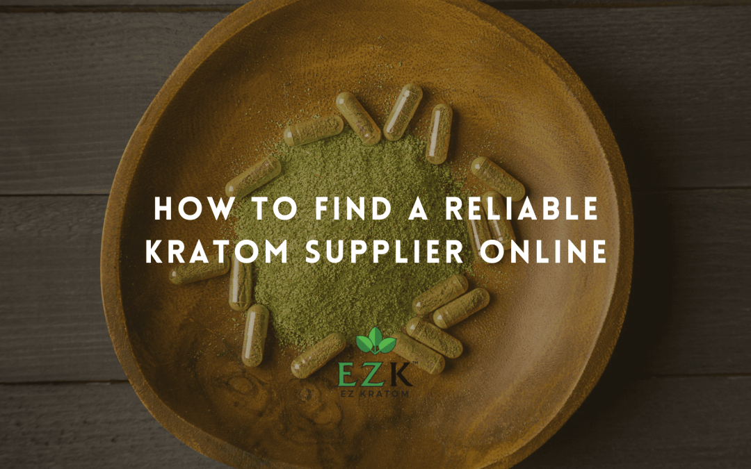 How To Find a Reliable Kratom Supplier Online