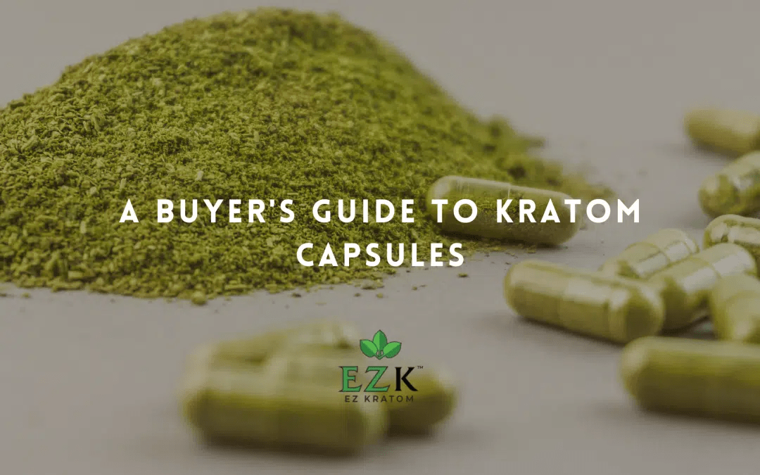 A Buyer’s Guide to Kratom Capsules